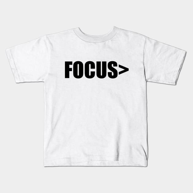 Focus Kids T-Shirt by stefy